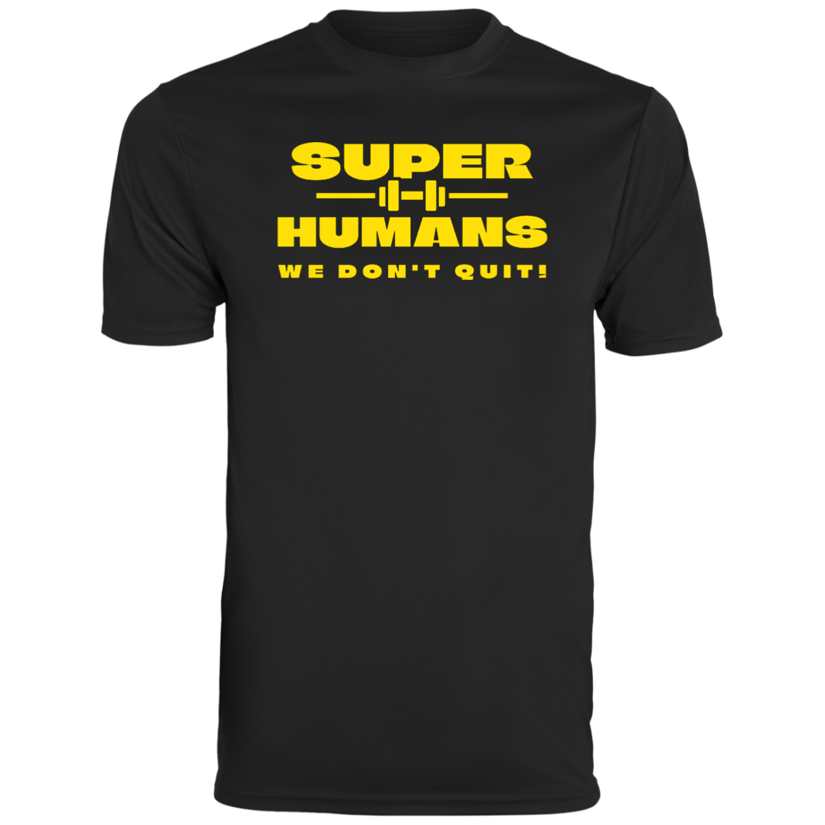 The Super Humans Don't Quit Tee
